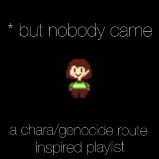 *but nobody came