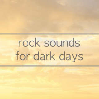 rock sounds for dark days