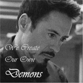 We Create Our Own Demons