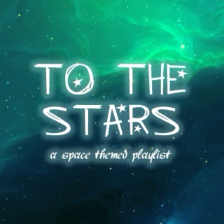 to the stars