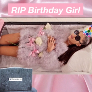 RIP Birthday Girl