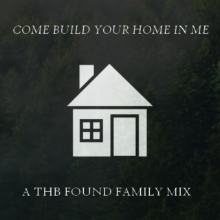 come build your home in me