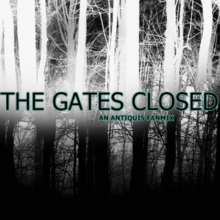 THE GATES CLOSED; 