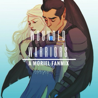 Wounded Warriors (A MORIEL FanMix)