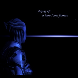 staying up: a liara t'soni fanmix