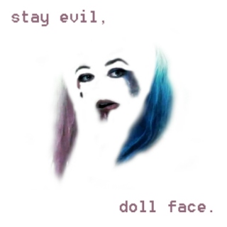 stay evil, dollface