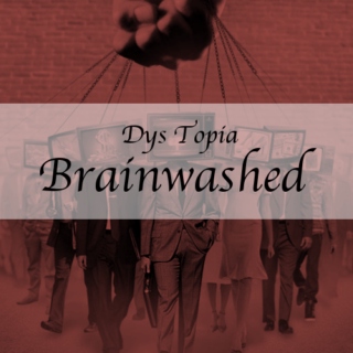 Dys Topia: Brainwashed 