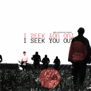 i seek you out