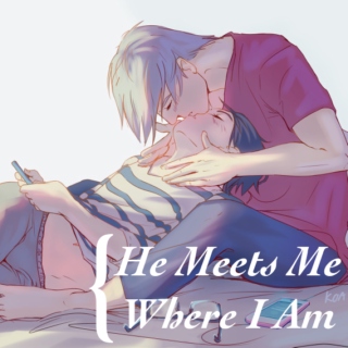 {He Meets Me Where I Am} 