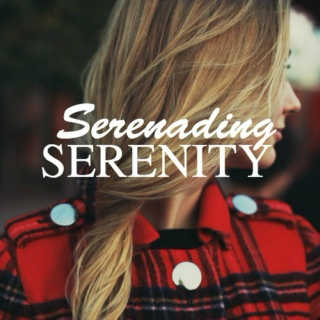 Serenading Serenity