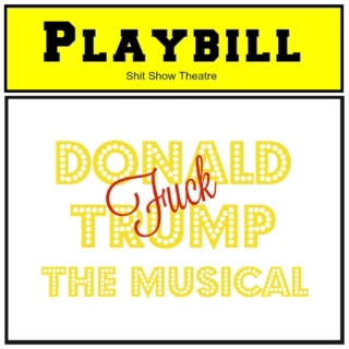 Fuck Donald Trump: The Musical
