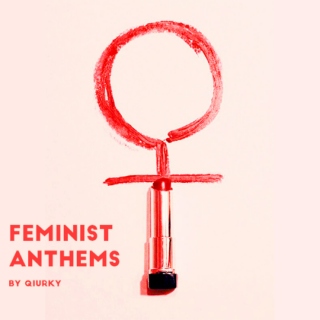 Feminist Anthems