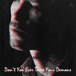 Don't You Ever Tame Your Demons ;; Klaus Mikaelson