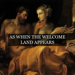 As when the welcome land appears