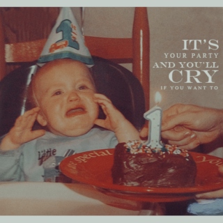 It's your party and you'll cry if you want to