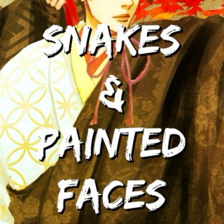 [Snakes & Painted Faces]