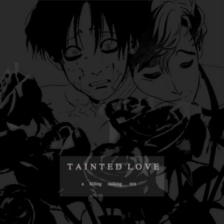 TAINTED LOVE.