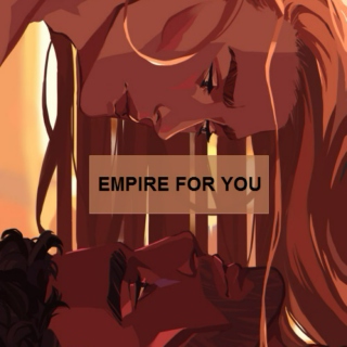 Empire for you