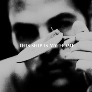 This Ship Is My Home