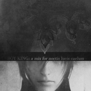 boy king {a mix for noctis lucis caelum}