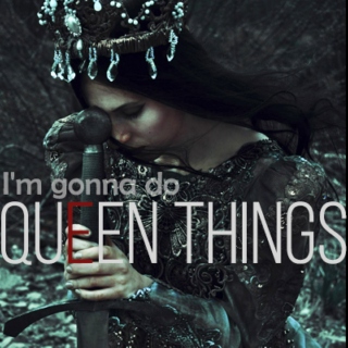 I'm gonna do queen things