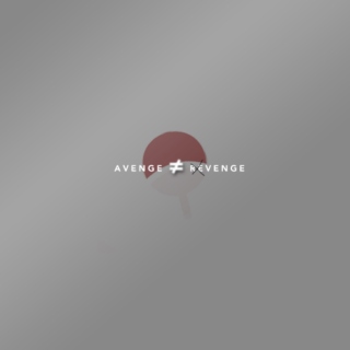 AVENGE ≠ REVENGE .