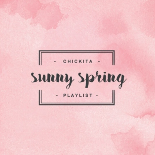 Chickita Sunny Spring playlist