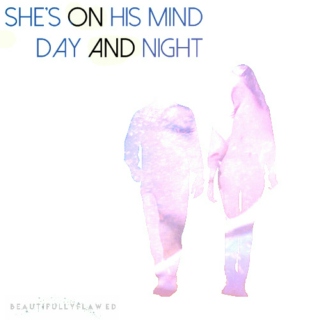She's On His Mind Day And Night