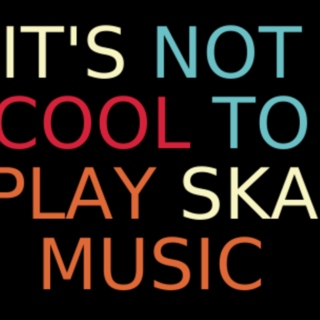 It's Not Cool (To Play Ska Music) Vol. 1