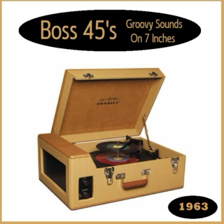 Boss 45s [1963] = Groovy Sounds On 7 Inches