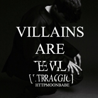 Villians Are Evil [Tragic]