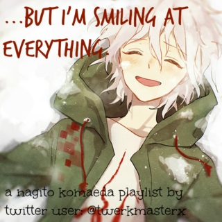 ...but i'm smiling at everything.