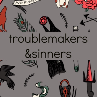 troublemakers&sinners