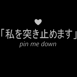pin me down