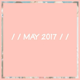 May 2017 Faves 