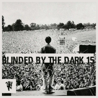 Blinded By The Dark 15