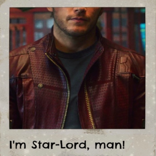 I'm Star-Lord, man!