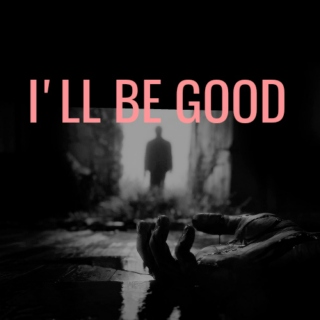 I'll Be Good