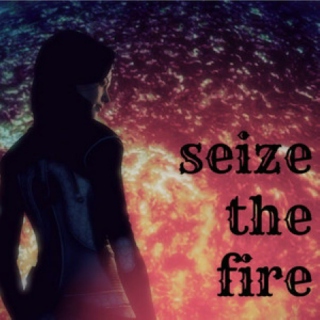 seize the fire