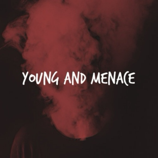 young & menace.