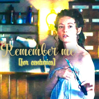 Remember me [for centuries]