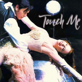 Touch Me (Dress undone, you’re still my favourite taboo)