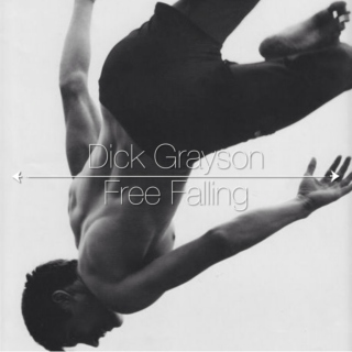 Dick Grayson | Free Falling 
