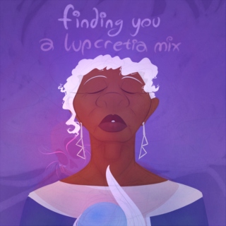 finding you - a lupcretia mix