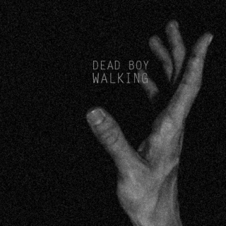 Dead Boy Walking