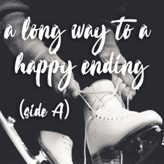 A Long Way To A Happy Ending (Side A)