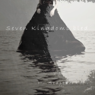 Seven kingdoms bled : I - Seastar