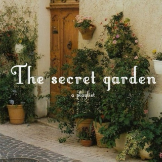 The secret garden: a playlist
