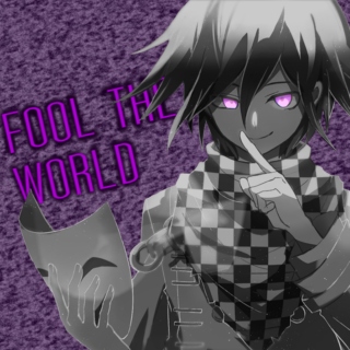 Fool The World | Kokichi Oma fanmix