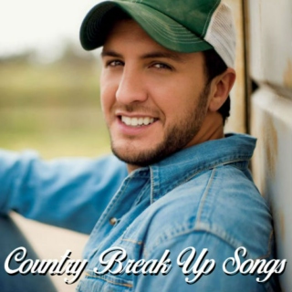 Country Break Up Songs